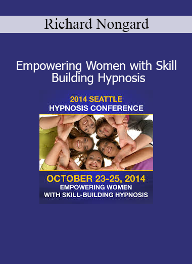 Richard Nongard teaching Empowering Women with Skill Building Hypnosis course focused on confidence, resilience, and personal growth