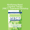 Richard Sears’ MBCT Experiential Workshop for integrating mindfulness into cognitive therapy practice