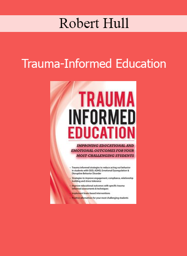 Robert Hull trauma-informed education course for educators and school professionals