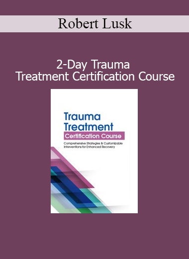 Dr. Robert Lusk presenting the 2-Day Trauma Treatment Certification Course focused on practical therapeutic interventions