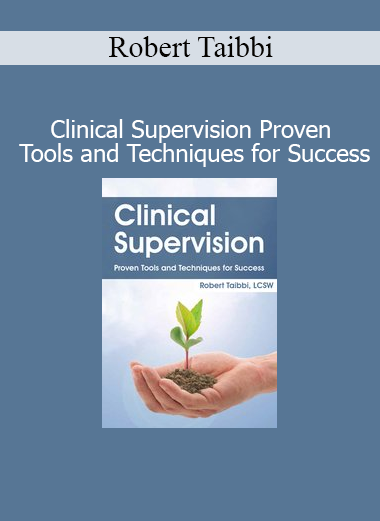 Robert Taibbi clinical supervision course tools and techniques for effective supervision