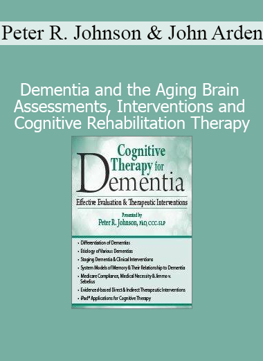 Roy D. Steinberg, Peter R. Johnson, and John Arden presenting dementia and aging brain course on assessments, interventions, and cognitive rehabilitation