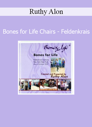 Ruthy Alon’s Bones for Life Chairs course applies Feldenkrais-based movement to improve posture, bone strength, and functional mobility using a chair format