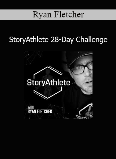 Ryan Fletcher’s StoryAthlete 28-Day Challenge course helps high performers build discipline, mental toughness, and storytelling skills through daily action