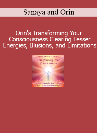 Sanaya and Orin guiding the process of transforming consciousness by clearing lesser energies, illusions, and limiting beliefs