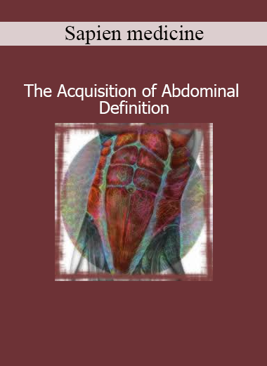 Sapien Medicine - The Acquisition of Abdominal Definition energy-based fat burning and core toning