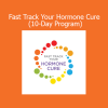 Dr. Sara Gottfried presenting 10-Day Fast Track Your Hormone Cure program for balancing hormones and restoring vitality