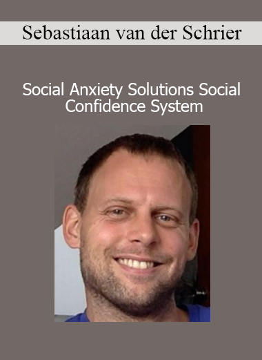 Sebastiaan van der Schrier course – Social Confidence System for overcoming social anxiety