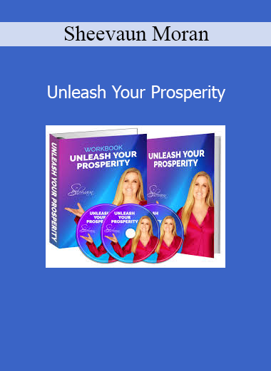 Sheevaun Moran Unleash Your Prosperity course – Energy alignment and abundance mindset training
