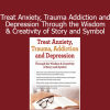 Sherry Reiter course using story and symbol to treat anxiety trauma addiction and depression