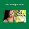 Steve Alcorn - Novel Writing Workshop course for aspiring fiction authors