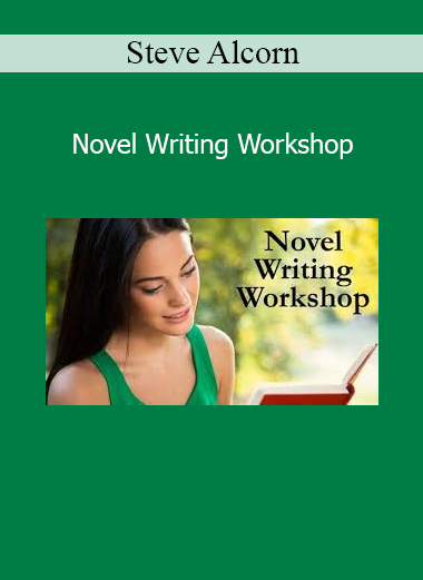 Steve Alcorn - Novel Writing Workshop course for aspiring fiction authors