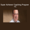 Stuart Lichtman Super Achiever Coaching Program +C course teaches subconscious goal engineering and high-performance strategies