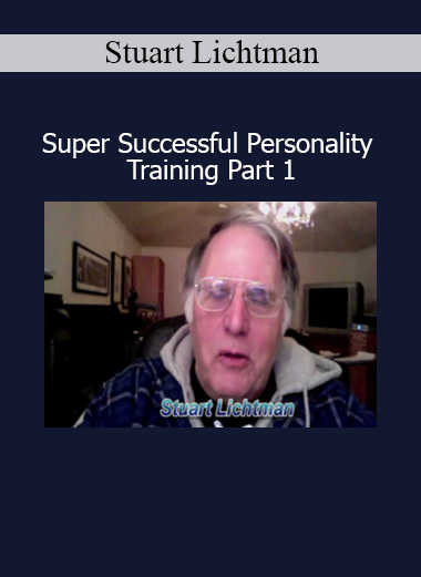 Stuart Lichtman Super Successful Personality Training Part 1 teaches subconscious identity building and high-performance personality development