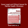 Susan Lewis’ Iowa Legal and Ethical Issues course provides essential legal updates and ethical guidelines for mental health professionals practicing in Iowa