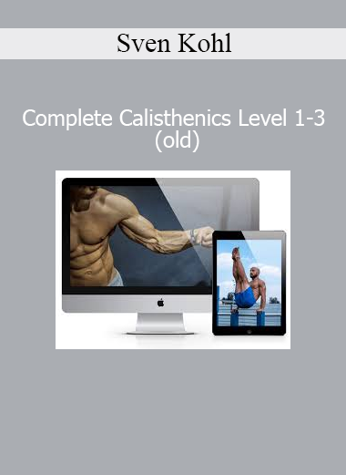Sven Kohl performing bodyweight strength exercises from Complete Calisthenics Levels 1 to 3