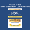 Terry Casey A Guide to the Ethics of Electronic Communication course cover