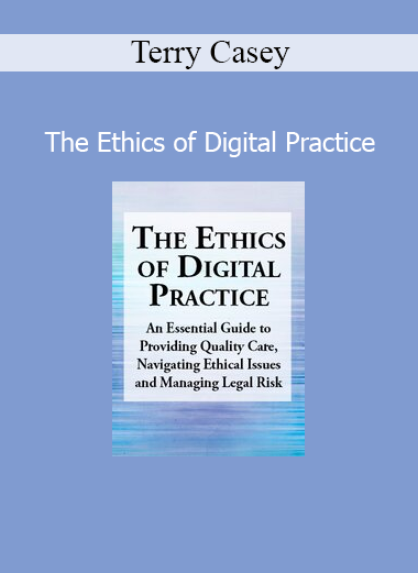 Terry Casey teaching ethical standards for mental health professionals in digital and telehealth practice