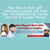 Download Terry Real course on working with last-chance couples using Relational Life Therapy approach