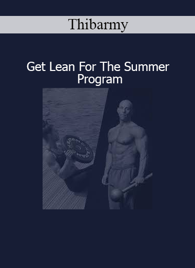 Thibarmy presenting Get Lean For The Summer Program focused on fat loss, muscle definition, and summer body transformation