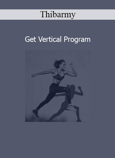 Thibarmy presenting Get Vertical Program focused on vertical jump training, lower-body explosiveness, and power development