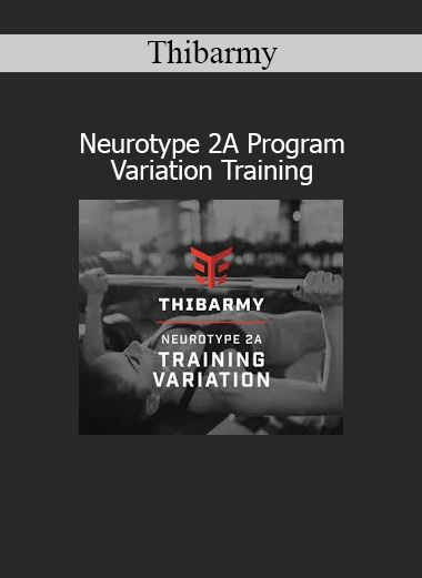 Thibarmy coaching the Neurotype 2A Program with variation training tailored to adaptable, novelty-driven athletes