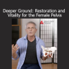 Tom Myers’ Deeper Ground course focuses on restoring function, alignment, and vitality in the female pelvis through myofascial release and structural integration