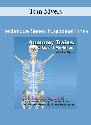 Tom Myers - Technique Series Functional Lines course download