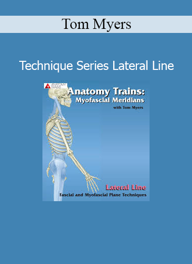 Tom Myers - Technique Series Lateral Line course download