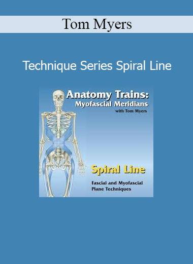 Tom Myers - Technique Series Spiral Line course download