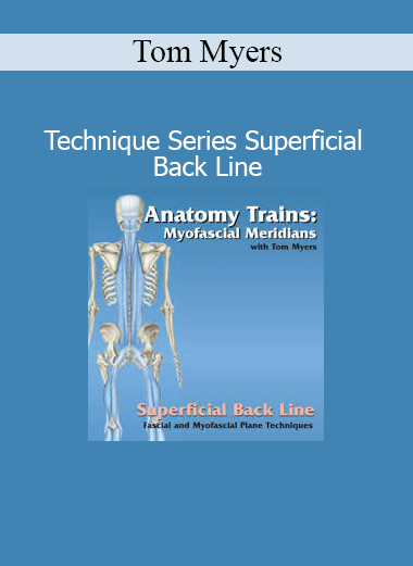 Tom Myers - Technique Series Superficial Back Line course download