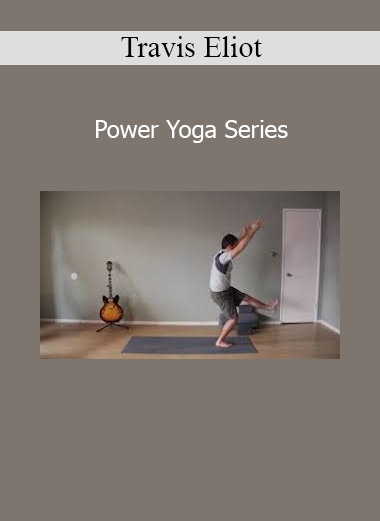 Travis Eliot Power Yoga Series – Strength, flexibility, and mindfulness yoga program
