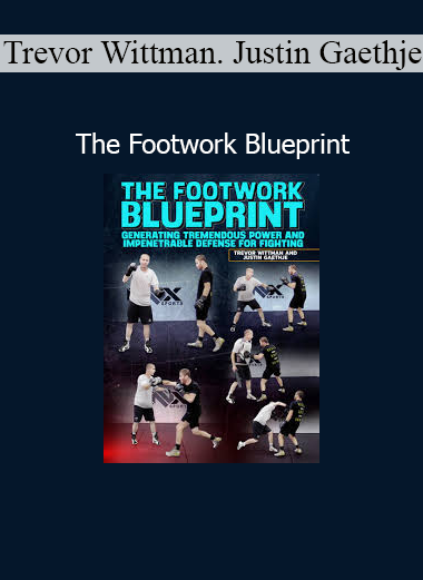 The Footwork Blueprint by Trevor Wittman and Justin Gaethje teaches elite-level striking footwork for balance, timing, and control