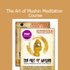 Tristan Truscott - The Art of Mushin Meditation course for mental clarity and mindfulness