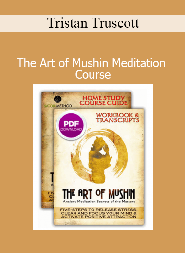 Tristan Truscott - The Art of Mushin Meditation course for mental clarity and mindfulness