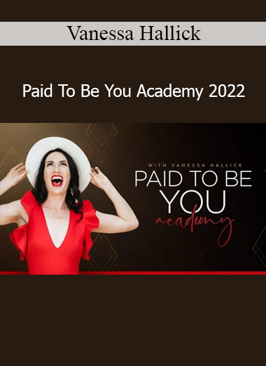 Vanessa Hallick - Paid To Be You Academy 2022 coaching course cover