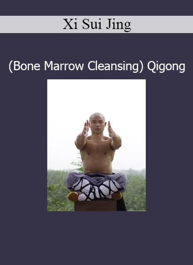 Practitioner demonstrating Xi Sui Jing Qigong techniques for bone marrow cleansing and internal vitality