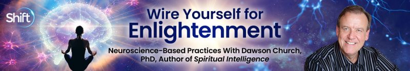Dawson Church, PhD - Wire Yourself for Enlightenment 2025