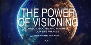 Michael Bernard Beck - The Power of Visioning Manifest from Your Soul