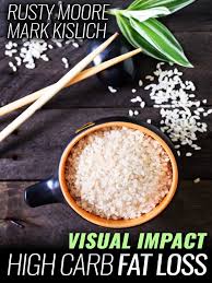 Rusty Moore - Mark Kislich - Visual Impact - High Carb Fat Loss