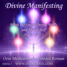 Sanaya Roman - Orin's Divine Manifesting With Divine Will - Parts I ft II