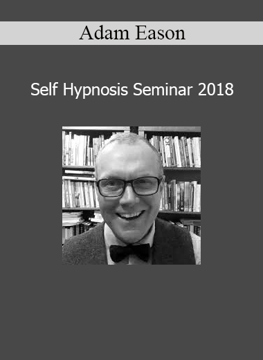 Adam Eason Self Hypnosis Seminar 2018 online course