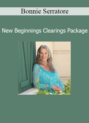 Bonnie Serratore New Beginnings Clearings Package online course download