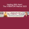 Bruce Cryer Healing With Heart The VYBRATOM Method 2025 online course
