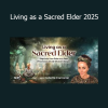 Collette Corcoran Living as a Sacred Elder 2025 online course
