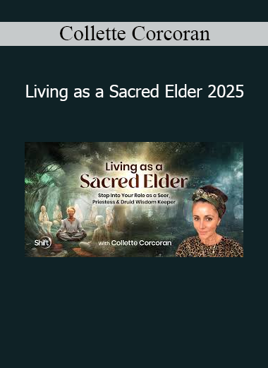 Collette Corcoran Living as a Sacred Elder 2025 online course