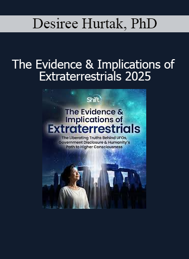 Desiree Hurtak and J.J. Hurtak The Evidence and Implications of Extraterrestrials 2025 online course