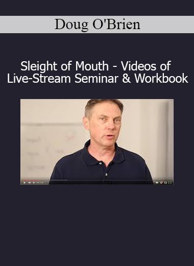 Doug O'Brien Sleight of Mouth Videos of Live-Stream Seminar and Workbook online course