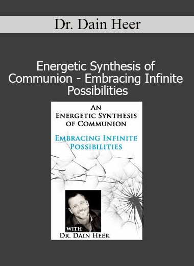 Dr. Dain Heer facilitating Energetic Synthesis of Communion on embracing infinite possibilities through energetic alignment