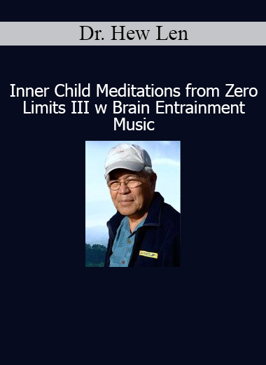 Dr. Hew Len guiding Inner Child Meditations from Zero Limits III with brain entrainment music for deep healing and subconscious reprogramming